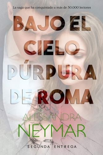Bajo el cielo púrpura de Roma: Traición (Spanish Edition) - Alessandra Neymar · 2019