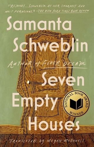 Seven Empty Houses (National Book Award Winner) - Samanta Schweblin · 2023