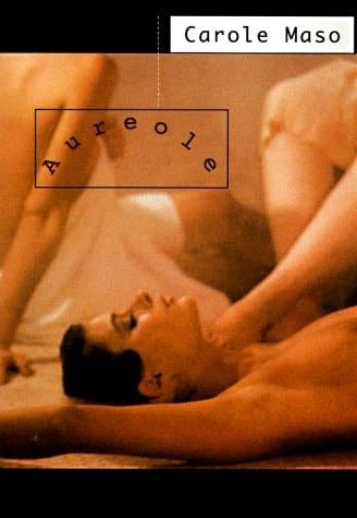 Aureole - Carole Maso · 1998