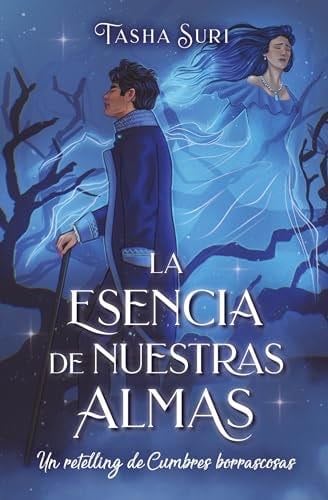 La esencia de nuestras almas: Un retelling de Cumbres borrascosas - Tasha Suri · 2024