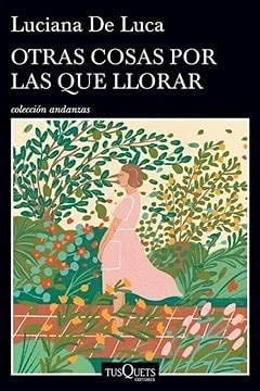 Otras Cosas Por Las Que Llorar - Luciana De Luca - Luciana De Luca · 2021