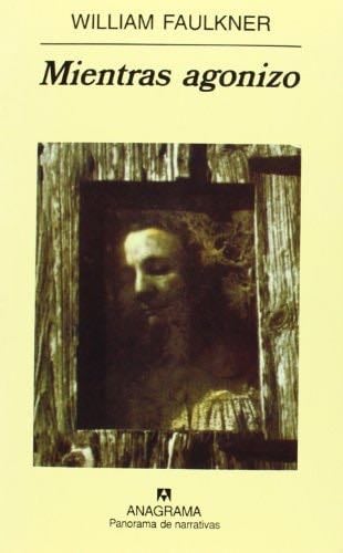 Mientras agonizo - William Faulkner · 2006