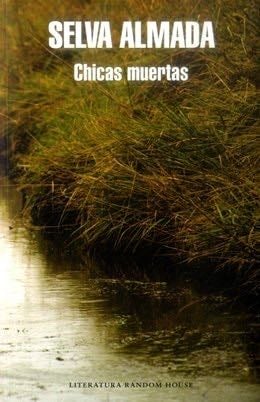 CHICAS MUERTAS - Selva Almada · 2013
