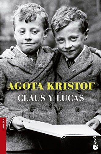 Claus y Lucas - Agota Kristof · 2014