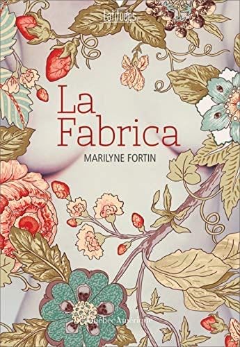 LA FABRICA - FORTIN MARILYNE · 2014
