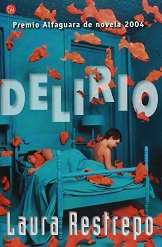 Delirio - LAURA RESTREPO · 2013