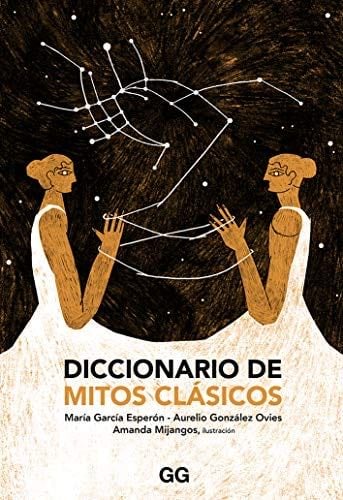 Diccionario de mitos clásicos - Aurelio González Ovies, María García Esperón · 2019