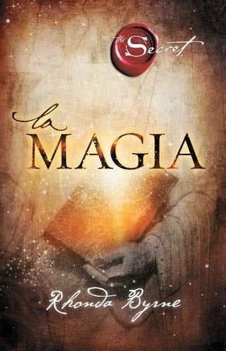 La magia (Atria Espanol) - Rhonda Byrne · 2012
