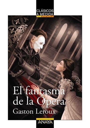 El fantasma de la Ópera - Gaston Leroux · 2018