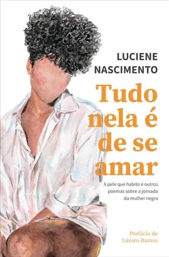Tudo nela e de se amar - A pele que habito e outros poemas sobre a jornada da mulher negra (Em Portugues do Brasil) - _ · 2019