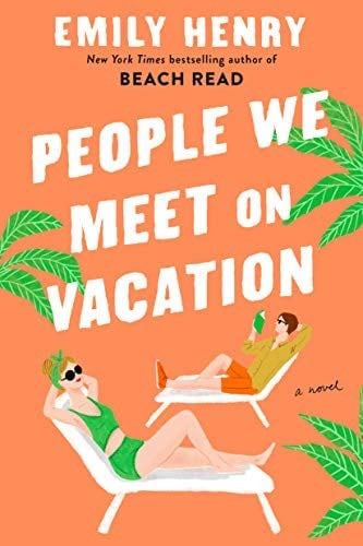 People We Meet on Vacation - Emily Henry · 2021