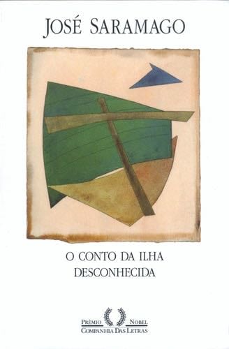 O Conto da Ilha Desconhecida - Jose Saramago · 1999