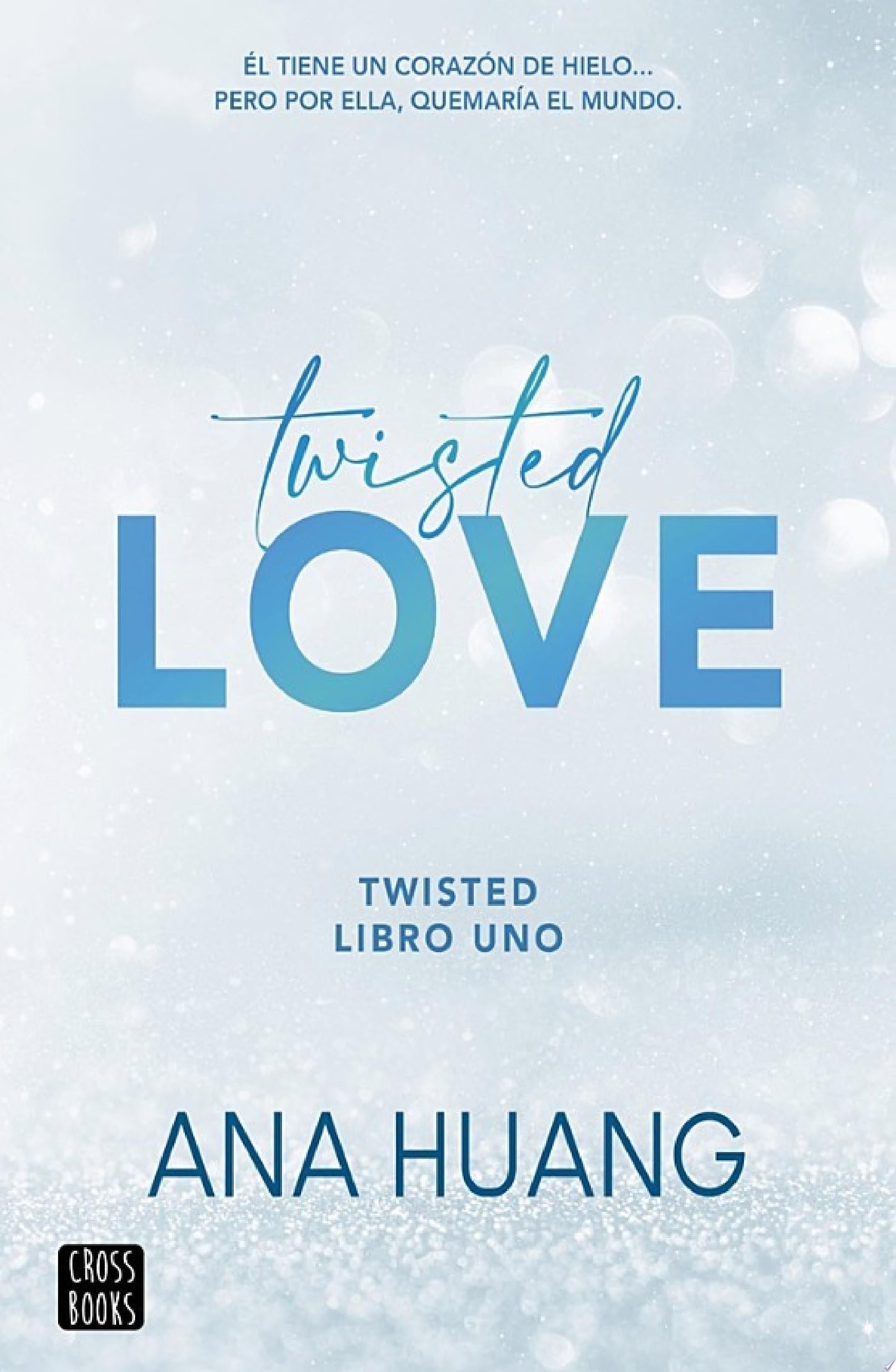 Twisted 1. Twisted love - Ana Huang · 2022