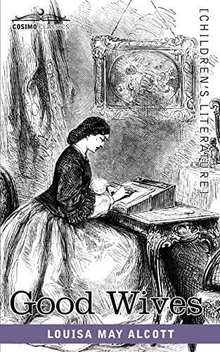 Good Wives - Louisa May Alcott · 2010