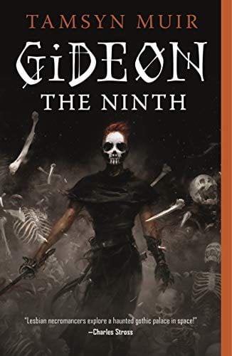 Gideon the Ninth (The Locked Tomb Series Book 1) - Tamsyn Muir · 2019