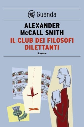 Il club dei filosofi dilettanti - Alexander McCall Smith · 2010