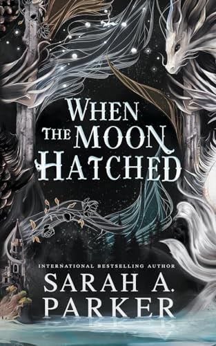 When the Moon Hatched - Sarah A Parker · 2024
