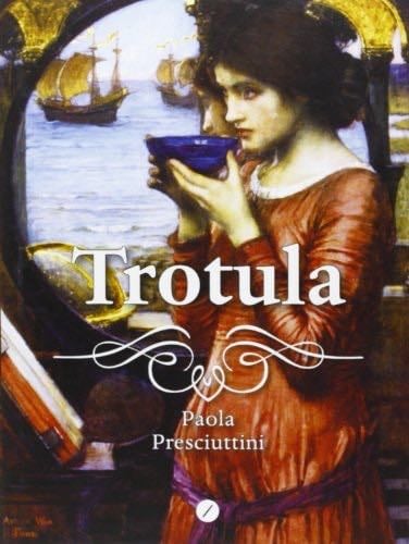 Trotula - Presciuttini, Paola , 1970