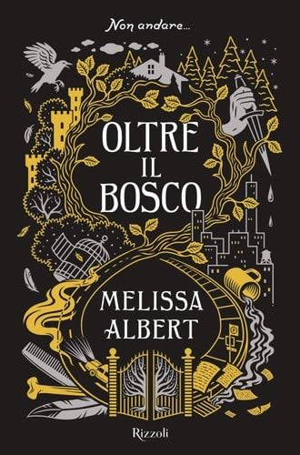 Oltre il bosco - Melissa Albert · 2019