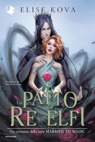 Un patto con il Re degli Elfi - Elise Kova, Aurelia Scorsone · 2023