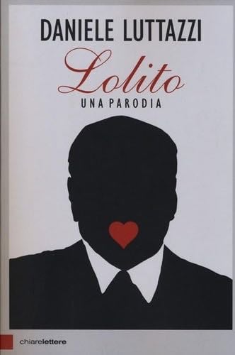 Lolito. Una parodia - Daniele Luttazzi · 2013
