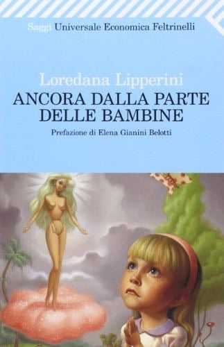 Ancora dalla parte delle bambine - Loredana Lipperini · 2010
