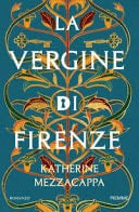 La vergine di Firenze - Katherine Mezzacappa · 2024
