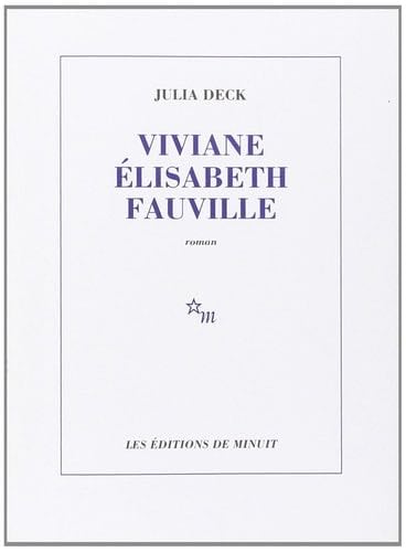 Viviane Elisabeth Fauville - Julia Deck · 2012