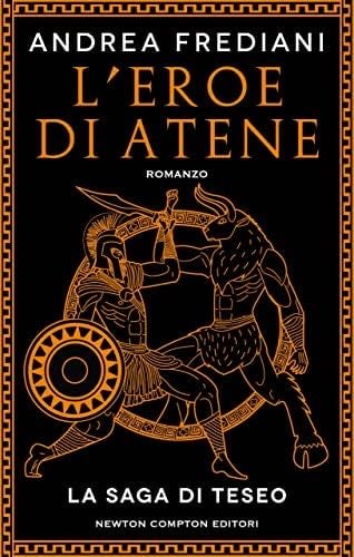 L'eroe di Atene. La saga di Teseo (Italian Edition) - Andrea Frediani · 2022