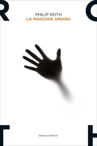La macchia umana - Philip Roth, Vincenzo Mantovani · 2010