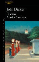 El caso Alaska Sanders / The Alaska Sanders Affair - Joël Dicker · 2022