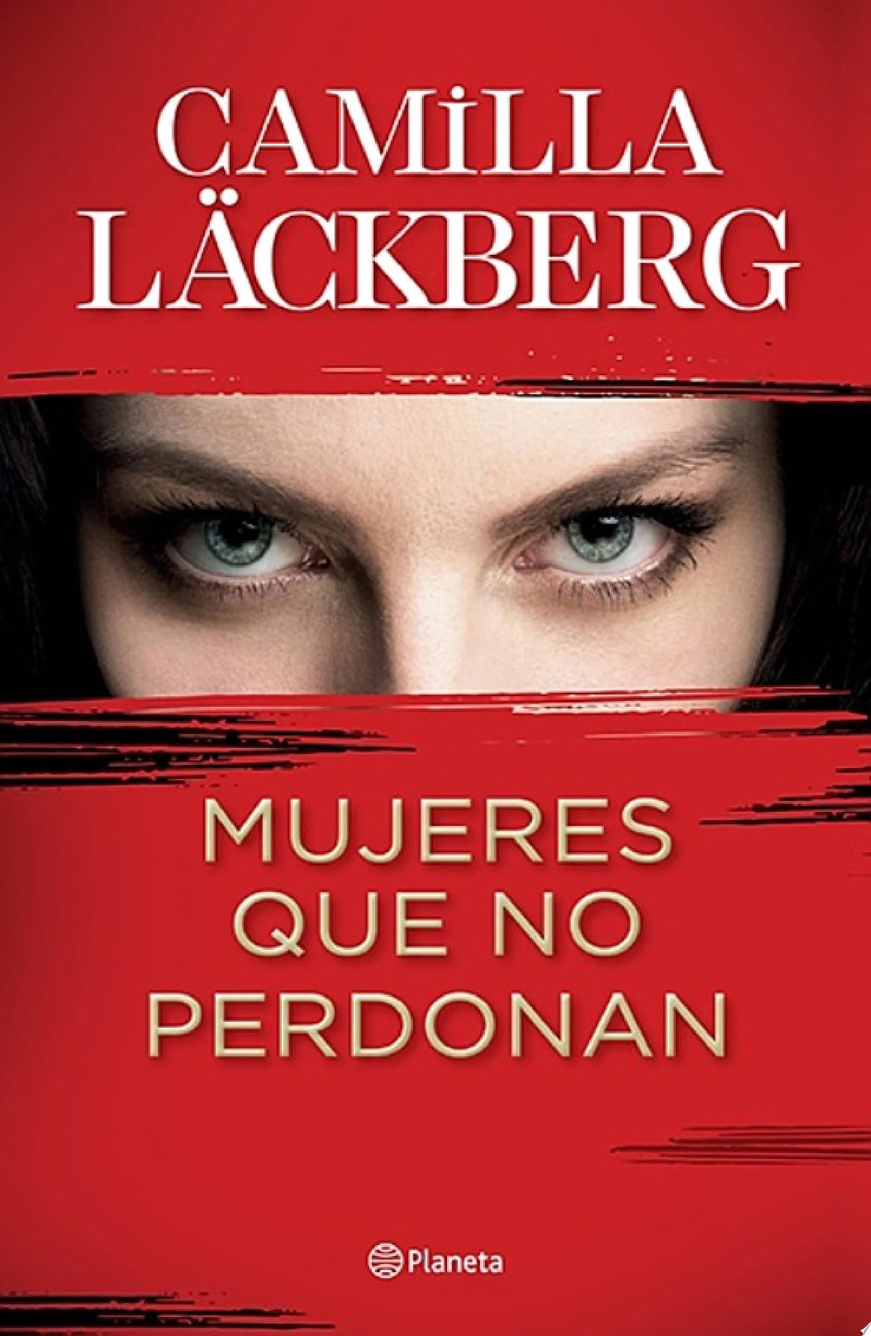 Mujeres que no perdonan - Camilla Läckberg · 2020