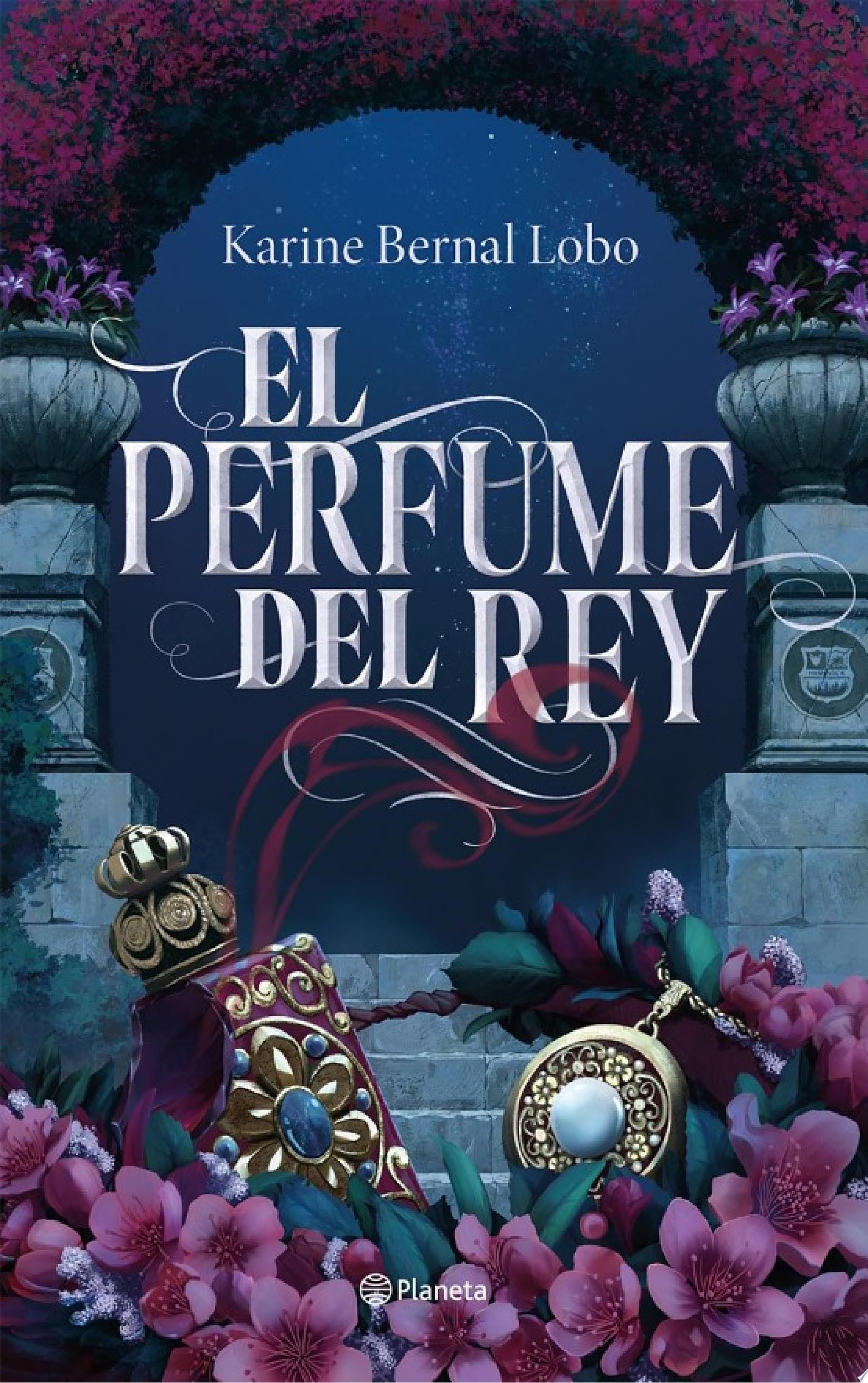 El perfume del rey - Karine Bernal Lobo 路 2023
