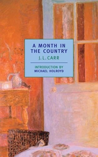 A Month in the Country (New York Review Books Classics) - J.L. Carr, Michael Holroyd · 2000