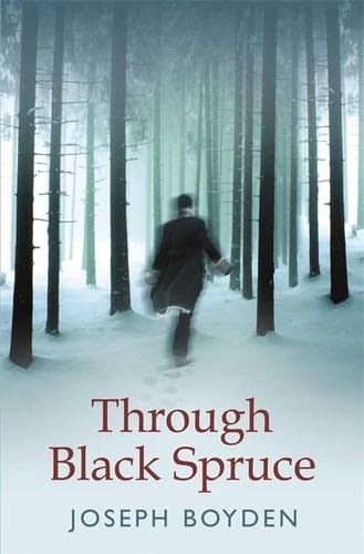 Through Black Spruce - JOSEPH BOYDEN · 2009