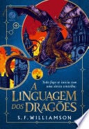 A linguagem dos dragões (Vol. 1) - S.F. Williamson · 2025