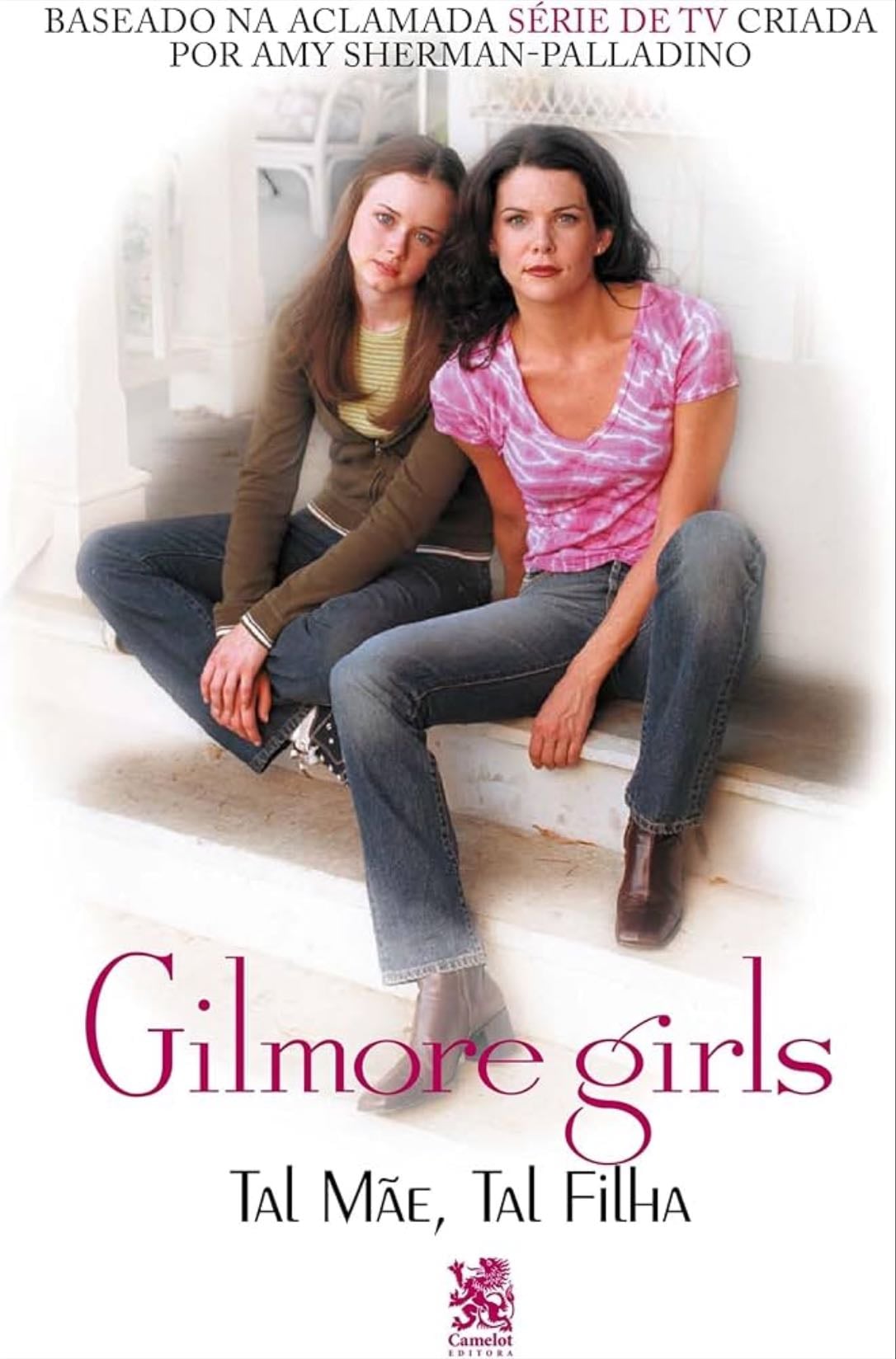 Gilmore Girls: Tal Mãe, Tal Filha - Amy Sherman-Palladino · 2000