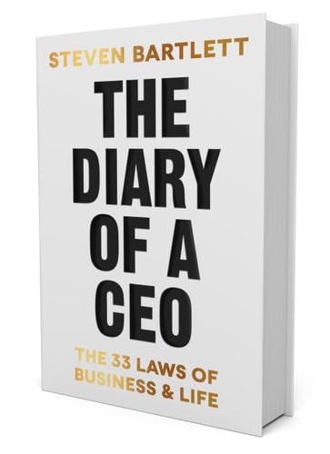 The Diary of a CEO: The 33 Laws of Business and Life - Steven Bartlett · 2023