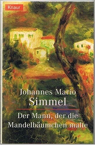Der Mann, der die Mandelbäumchen malte. - Johannes Mario Simmel · 2000