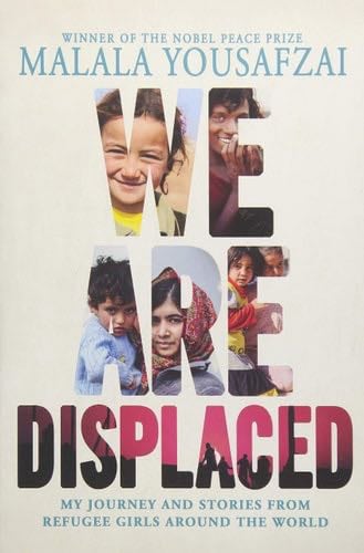We Are Displaced - Malala Yousafzai · 2019
