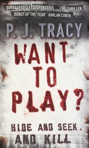 Want to Play? - P. J. Tracy · 2003