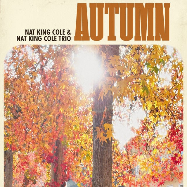 'Tis Autumn - 1993 Digital Remaster - Song · Nat King Cole Trio