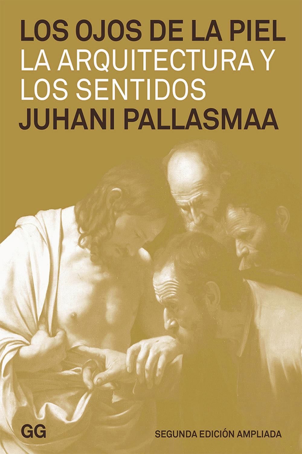 Los ojos de la piel - Juhani Pallasmaa · 2014