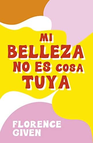Mi belleza no es cosa tuya - Florence Given · 2021