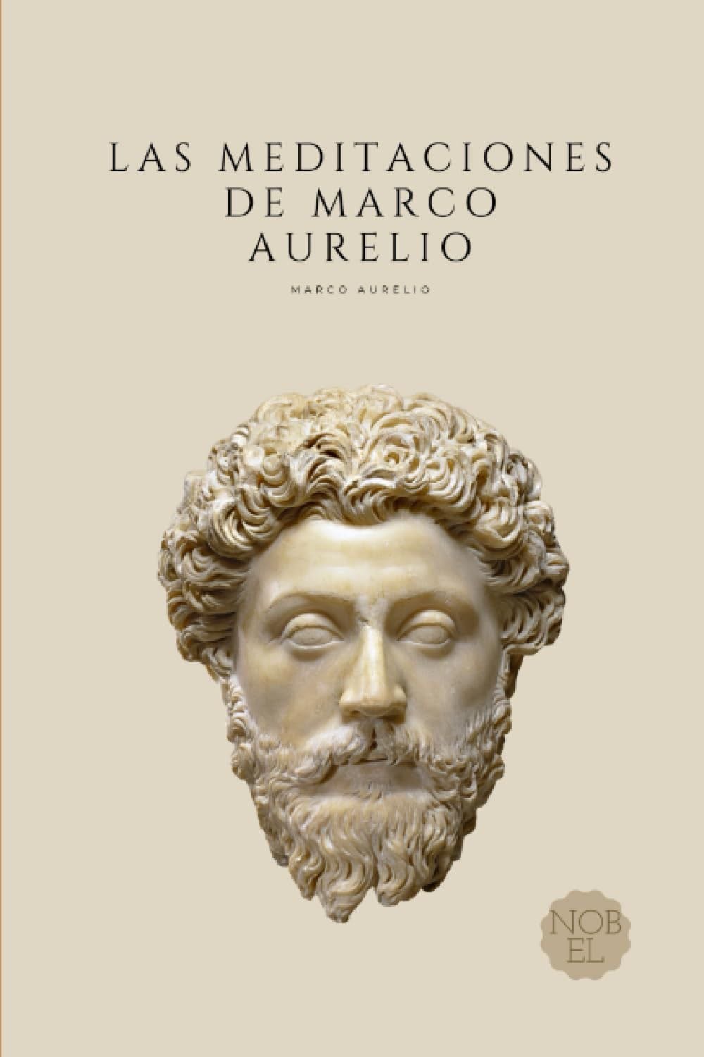Las Meditaciones de Marco Aurelio: Filosofía Romana (Spanish Edition) - Marco Aurelio, Peter Jackson · 2023