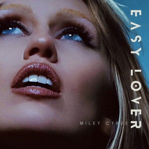 Easy Lover • Miley Cyrus - Playlist