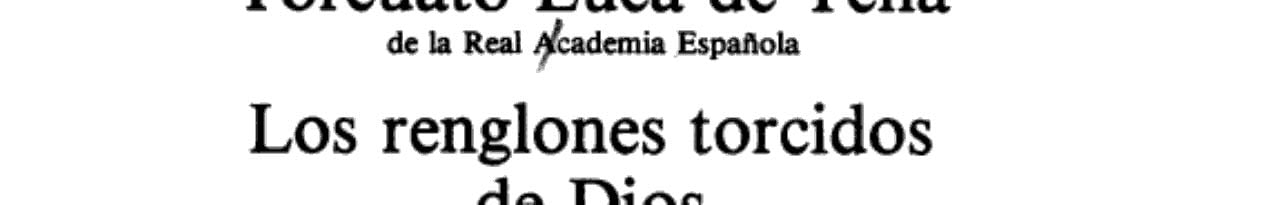 Los renglones torcidos de Dios - Torcuato Luca de Tena · 1979