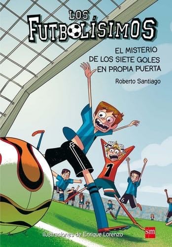Los Futbolísimos 2: El misterio de los siete goles en propia puerta - Roberto Santiago · 2013