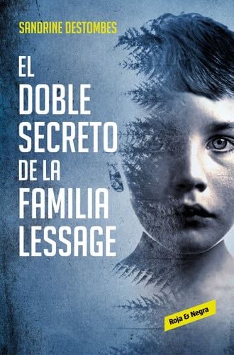 El doble secreto de la familia Lessage - Sandrine Destombes · 2019