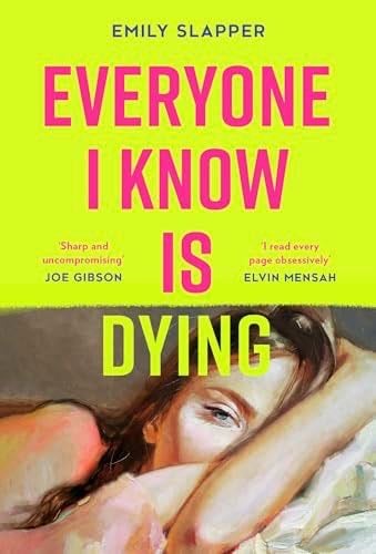 everyone i know is dying - Emily Slapper · 2024